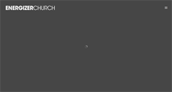 Desktop Screenshot of energizerchurch.com